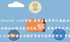 是的，LTC是指莱特币（Litecoin），是一种加密货币